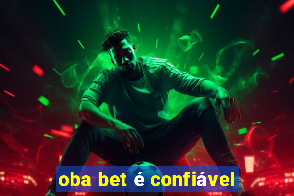 oba bet é confiável